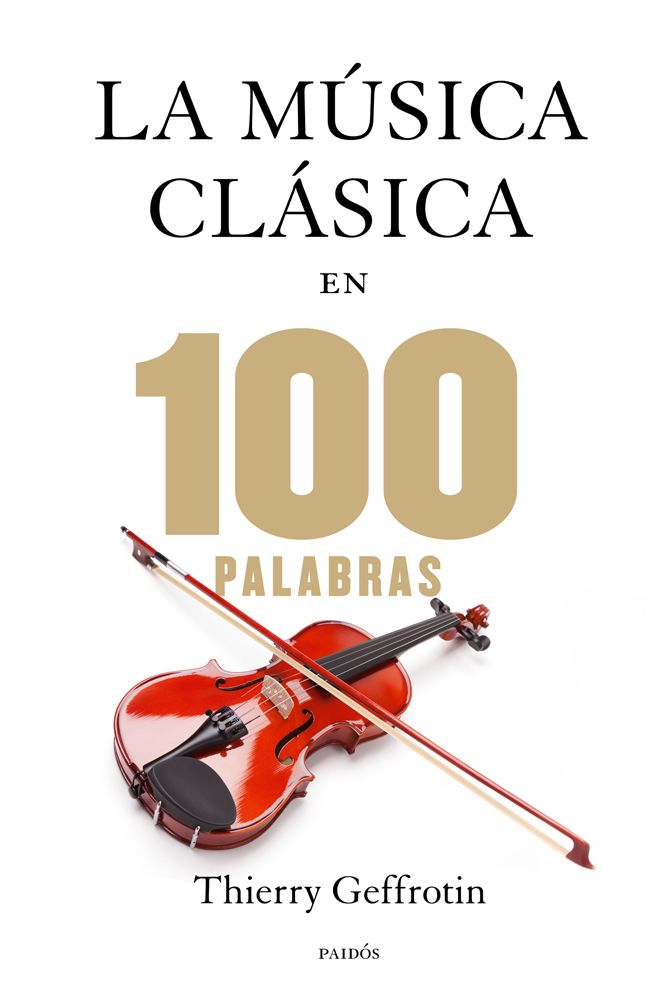 9788449328534 - La musica clasica en 100 palabras - Thierry Geffrotin