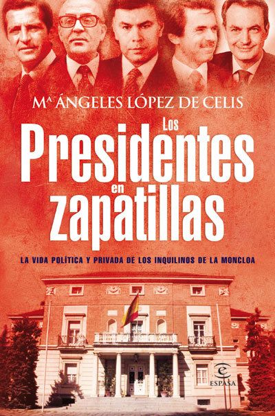 9788467038910 - Los presidentes en zapatillas - M. Angeles Lopez de Celis