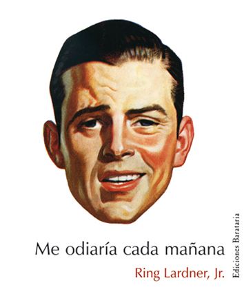 9788495764539 - Me odiaria cada mañana - Ring Lardner Jr.