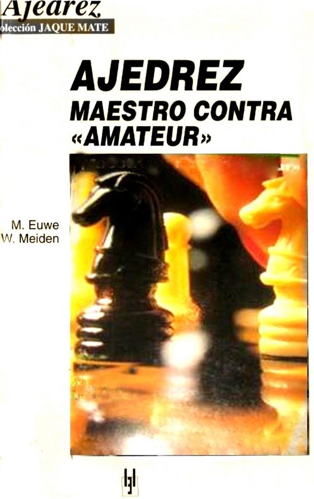 Ajedrez 2BMaestro 2Bcontra 2Bel 2BAmateur0001 - Maestro contra Amateur - Max Euwe (Ajedrez)