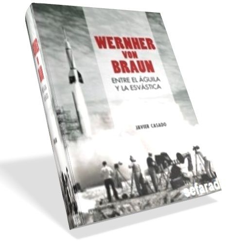 Nueva20imagen20de20mapa20de20bits 89 - Wernher von Braun. Entre el aguila y la esvastica - Javier Casado