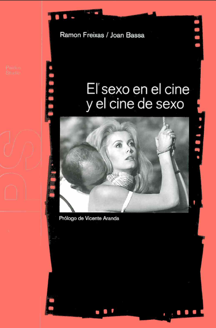 RamonFreixas JoanBassa ElSexoenelCineyelCinedeSexoParte1 - El Sexo en el Cine y el Cine de Sexo - Freixas, Joan Ramón Bassa