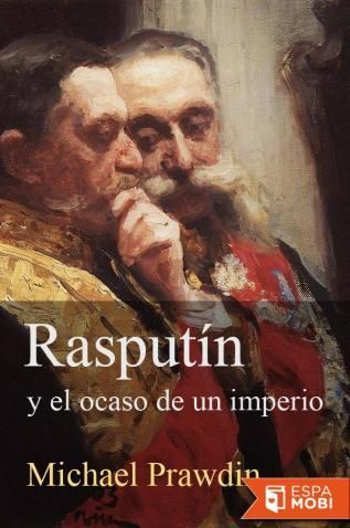 big 1 - Rasputin y el ocaso de un imperio - Michael Prawdin