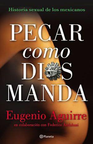 image - Pecar como Dios manda - Eugenio Aguirre