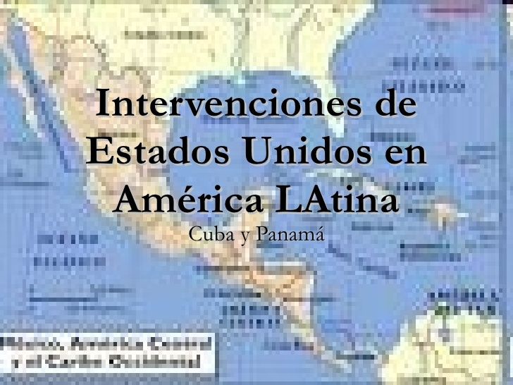 intervenciones de estados unidos en amrica l atina 1 728 - Intervenciones de Estados Unidos en América Latina