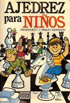 libro ajedrez para ninos de raymond bott y stanley morrison 15058 MLV20094838582 052014 O - El juego del Ajedrez Para niños