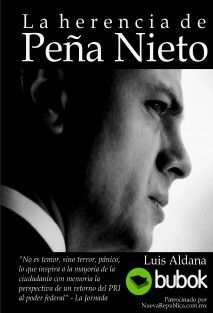 portada - La herencia de Peña Nieto - Luis Aldana