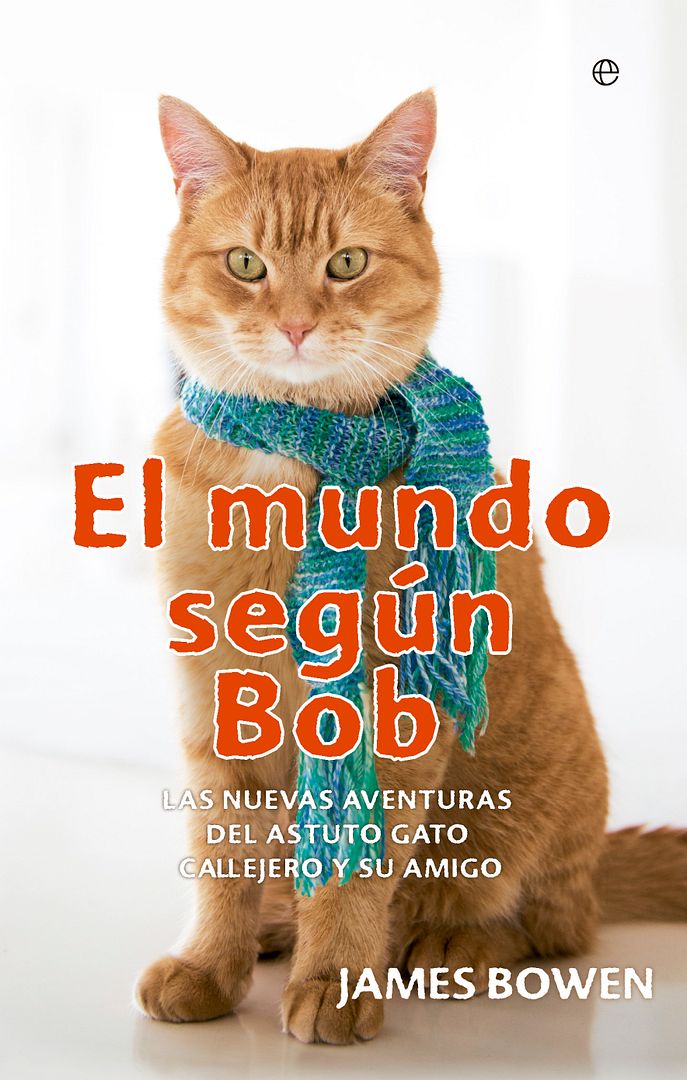 principal portada el mundo segun bob es - El mundo segun Bob - James Bowen