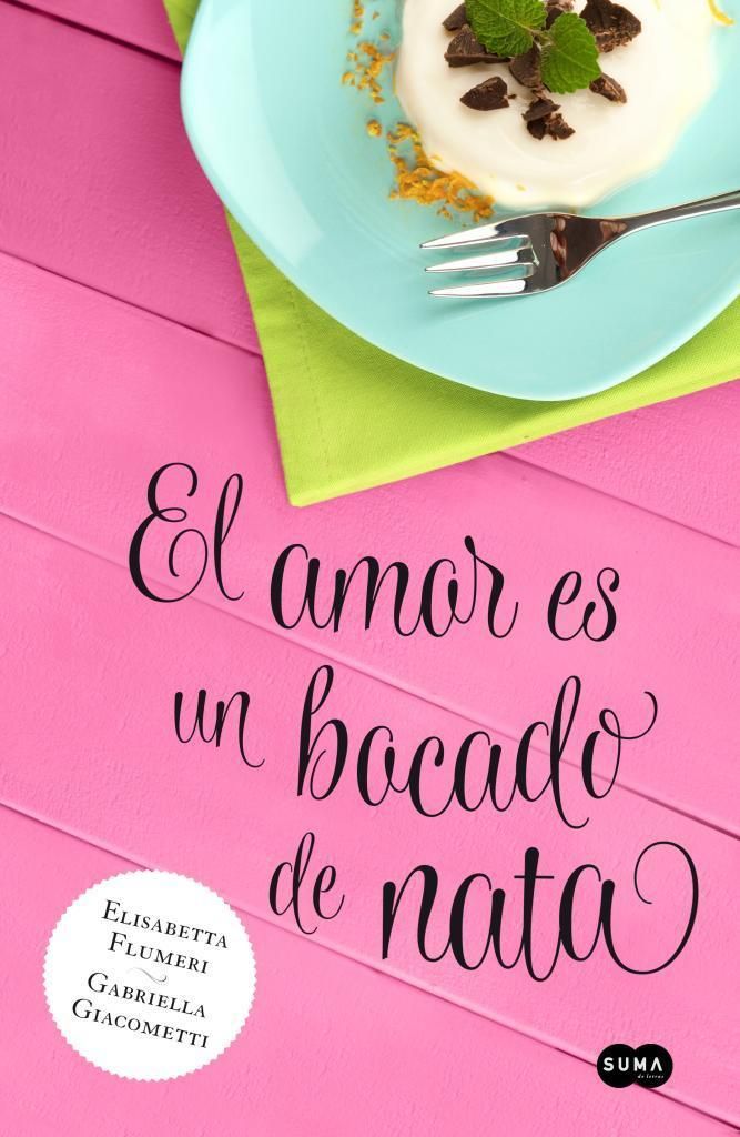 resena el amor es un bocado nata elisabetta f L URd7lg - El amor es un bocado de nata - Elisabetta Flumeri