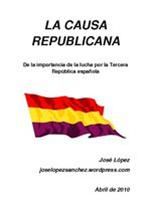 thumb2 - La causa republicana. De la importancia de la lucha por la Tercera República española - José López