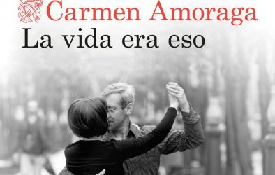 AMORAGA - La vida era eso (Premio Nadal 2014) - Carmen Amoraga