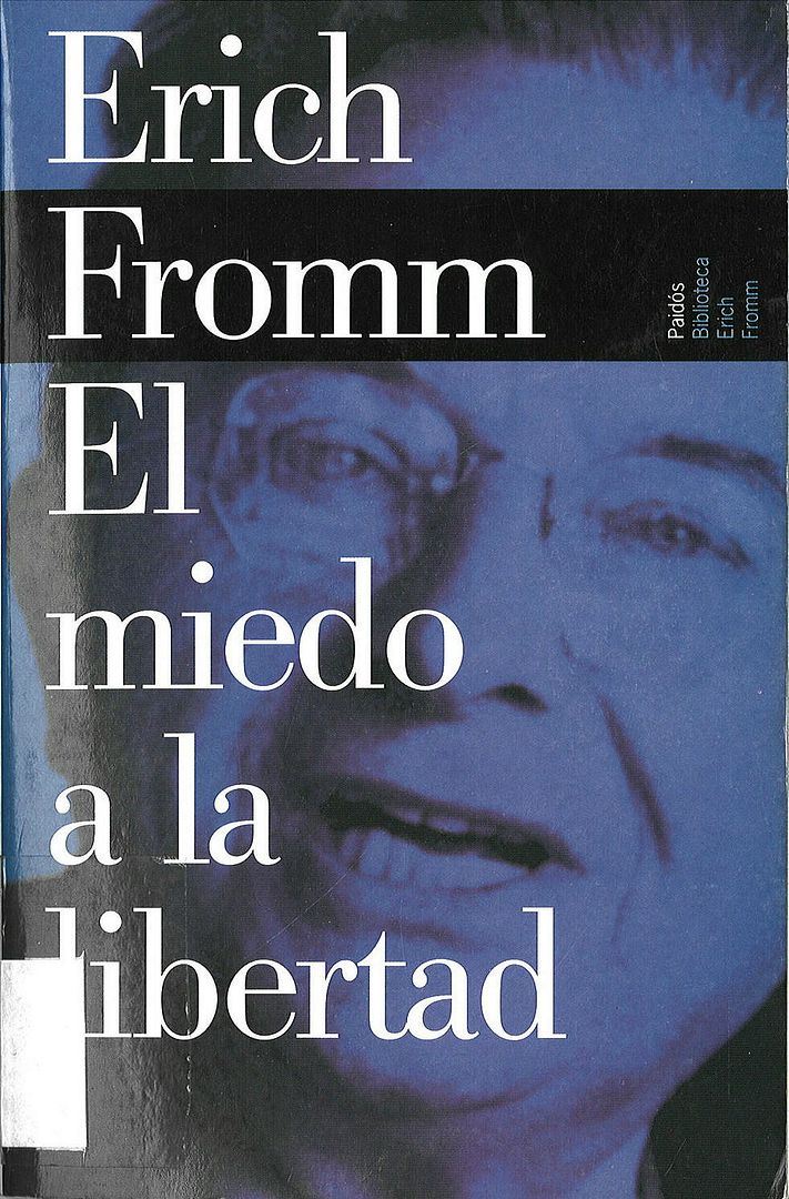 091024 El miedo a la libertad Erich FROMM - El miedo a la libertad - Erich Frömm