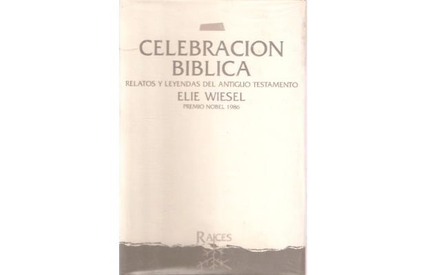 10851214 3 200998 14 58 34 - Celebracion biblica. Relatos y leyendas del Antiguo Testamento - Elie Wiesel