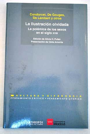 193521 - La ilustración olvidada. La polémica de los sexos en el siglo XVIII - Alicia Puleo