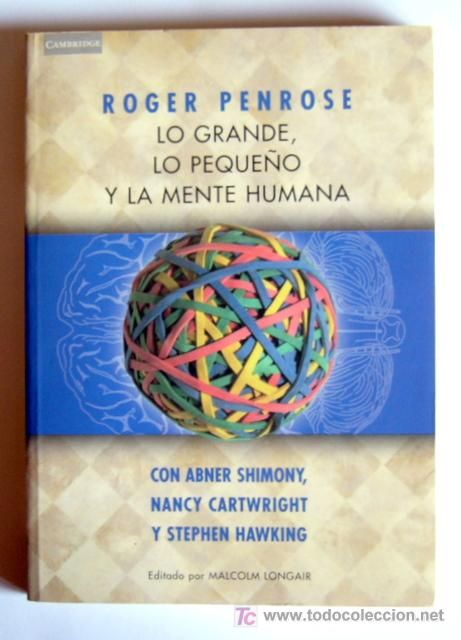 19738685 - Lo Grande, Lo Pequeño Y La Mente Humana - Penrose, Roger