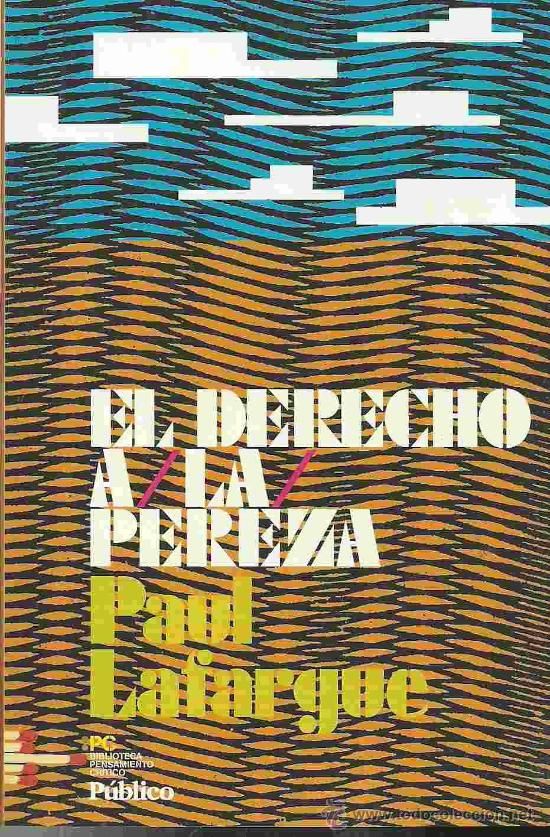 20324976 - Paul Lafargue - El derecho a la pereza