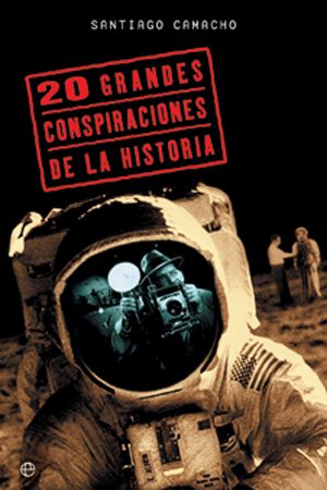 20conspiraciones - 20 grandes conspiraciones de la Historia - Santiago Camacho
