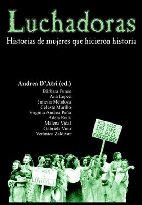 32593 1 - Luchadoras, historias de mujeres que hicieron historia - Andrea D'Atri