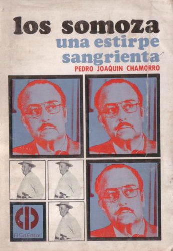 503311 - Los Somoza, una estirpe sangrienta – Pedro J. Chamorro