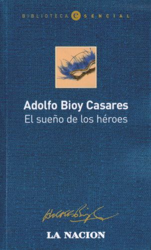 505560 - El sueño de los heroes - Adolfo Bioy Casares