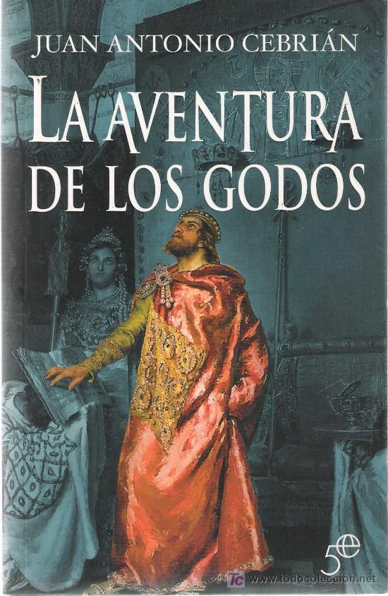 9115832 - La Aventura De Los Godos - Juan Antonio Cebrián