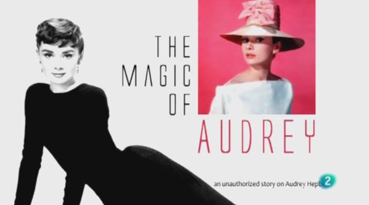 Audrey HepburnLa magia de Audrey - Audrey Hepburn: La magia de Audrey Tvrip Español