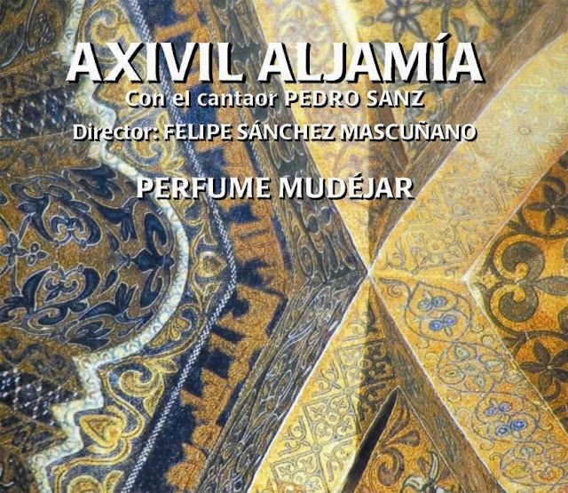 Axivil - Axivil Aljamia con el cantaor Pedro Sanz - Perfume Mudejar (2008)