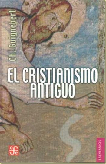 CRISTIANISMO ANTIGUO ELFONDO DE CULTURA thumb - El cristianismo antiguo – Charles Guignebert