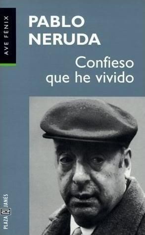 Confieso20que20he20vivido - Confieso que he vivido - Pablo Neruda