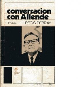 Conversaci n con Allende - Conversación con Allende - Regis Debray
