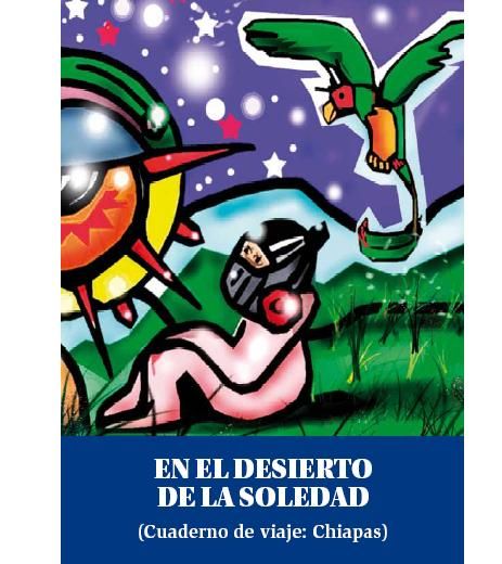 Eneldesiertodelasoledad - En el desierto de la soledad (Cuaderno de viaje : Chiapas)