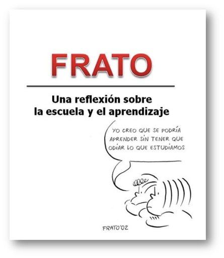 Frato Escuela - FRATO. Una reflexión sobre la escuela y el aprendizaje - Francesco Tonucci