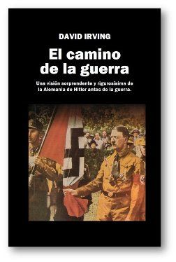 Irving Guerra hitler - El Camino de la Guerra - David Irving
