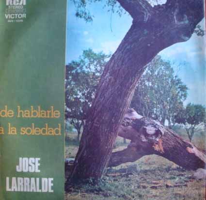 Jose Larralde hablarle soledad - José Larralde - De hablarle a la soledad (1976) MP3