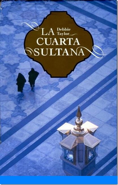 Lacuartasultana 1 - La Cuarta Sultana - Debbie Taylor
