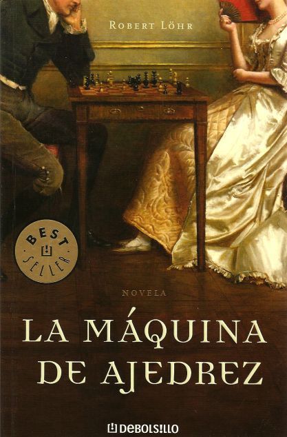 Lamaquinadeajedrez - La Máquina de Ajedrez - Robert Löhr