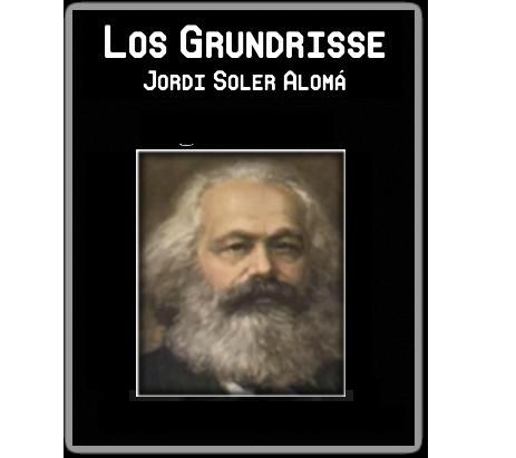 LosGrundrisse JordiSolerAlom - Los Grundrisse - Jordi Soler Alomá