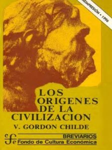 Los or genes de la civilizaci n - Los orígenes de la civilización - Gordon Childe