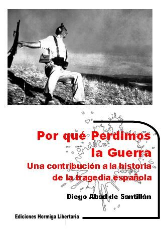 Por2Bque2Bperdimos2Bla2Bguerra portada - Por qué perdimos la guerra - Diego Abad de Santillán