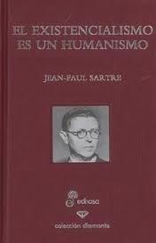 Sartre Existencialismo - El existencialismo es un humanismo - Jean Paul Sartre