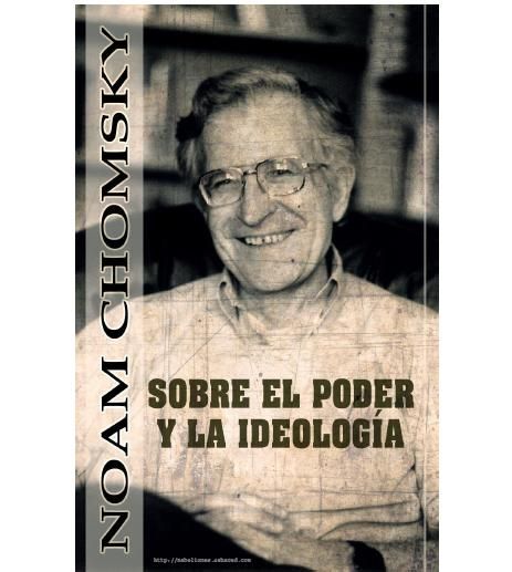 SobreelPoderylaIdeologa - Sobre el Poder y la Ideología - Noam Chomsky