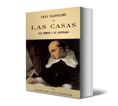 bartolomedelascasas2 - Fray Bartolome de las Casas - Carlos Gutierrez