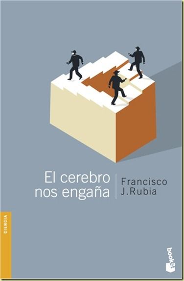 el cerebro nos engana 1 thumb - El cerebro nos engaña – Francisco J. Rubia