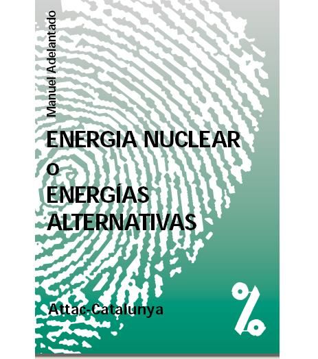 energia - Energía nuclear o energías alternativas - Manuel Adelantado