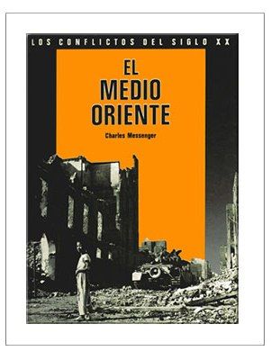 medio oriente - Conflictos del Siglo XX: El Medio Oriente - Charles Messenger