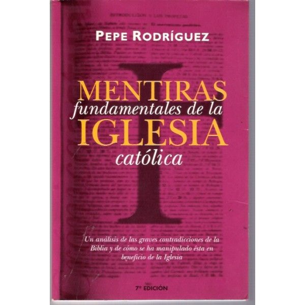 mentiras fundamentales de la iglesia catolica pepe rodriguez - MENTIRAS FUNDAMENTALES DE LA IGLESIA CATÓLICA - Pepe Rodriguez