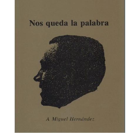 nosquedalapalabra - Nos queda la palabra: A Miguel Hernandez
