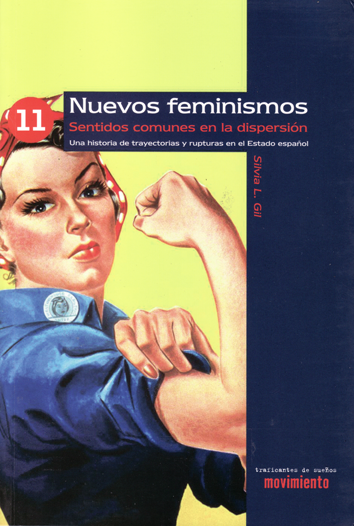 nuevos feminismos - Nuevos feminismos. Sentidos comunes en la dispersión - Silvia L. Gil