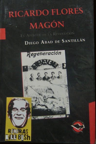 ricardo2Bflores2Bmagon - RICARDO FLORES MAGON - Diego Abad de Santillan