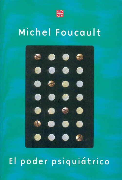 ElPoderPsiquiatrico - El poder psiquiátrico - Foucault